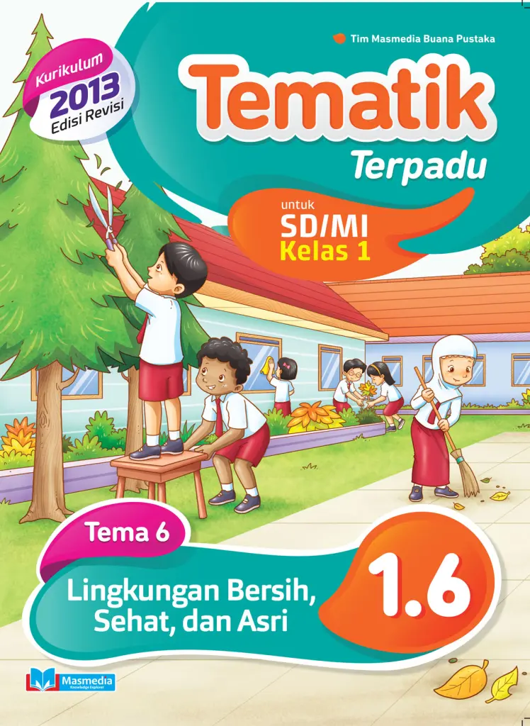 Tematik Terpadu Lingkungan BersihSehat dan Asri SDMI kelas 1 tema 6 kurikulum 2013 Edisi Revisi