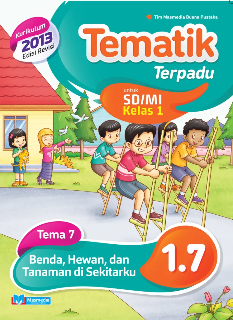 Tematik Terpadu Benda Hewan dan Tanaman di Sekitar ku SDMI kelas 1 tema 7 kurikulum 2013 Edisi Revisi