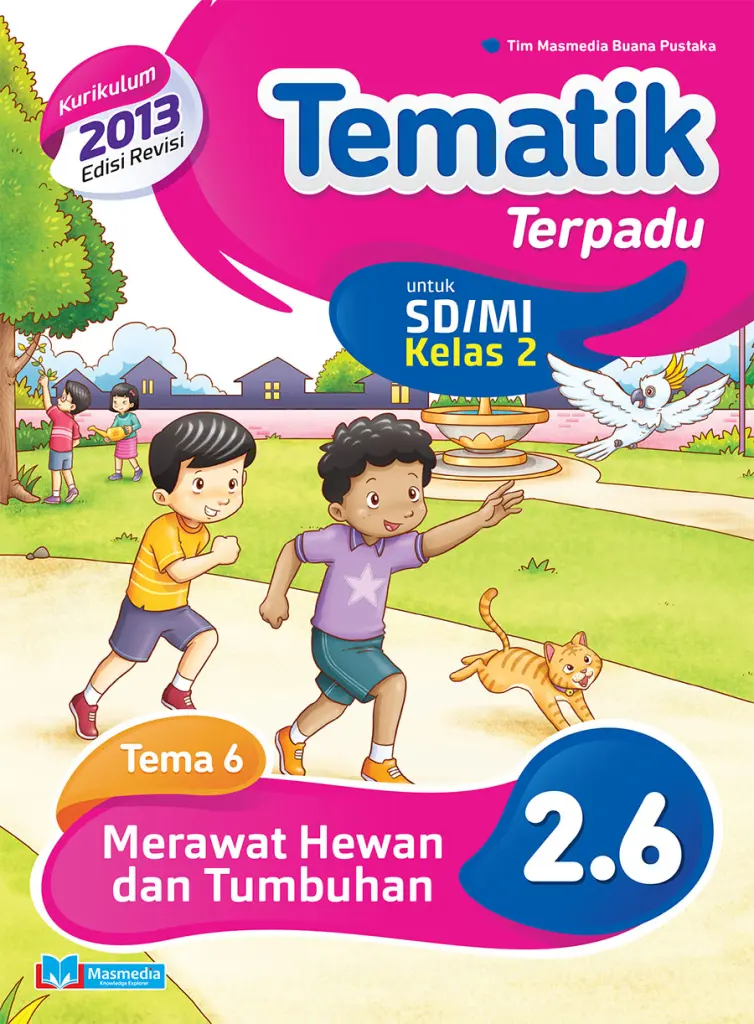 Tematik Terpadu Merawat Hewan dan Tumbuhan SDMI kelas 2 tema 6 kurikulum 2013 Edisi Revisi