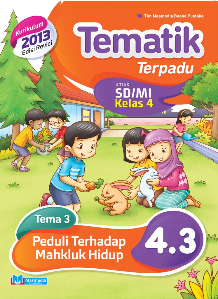 Tematik Terpadu Peduli Terhadap Makhluk Hidup SDMI kelas 4 tema 3  kurikulum 2013 edisi revisi 2016