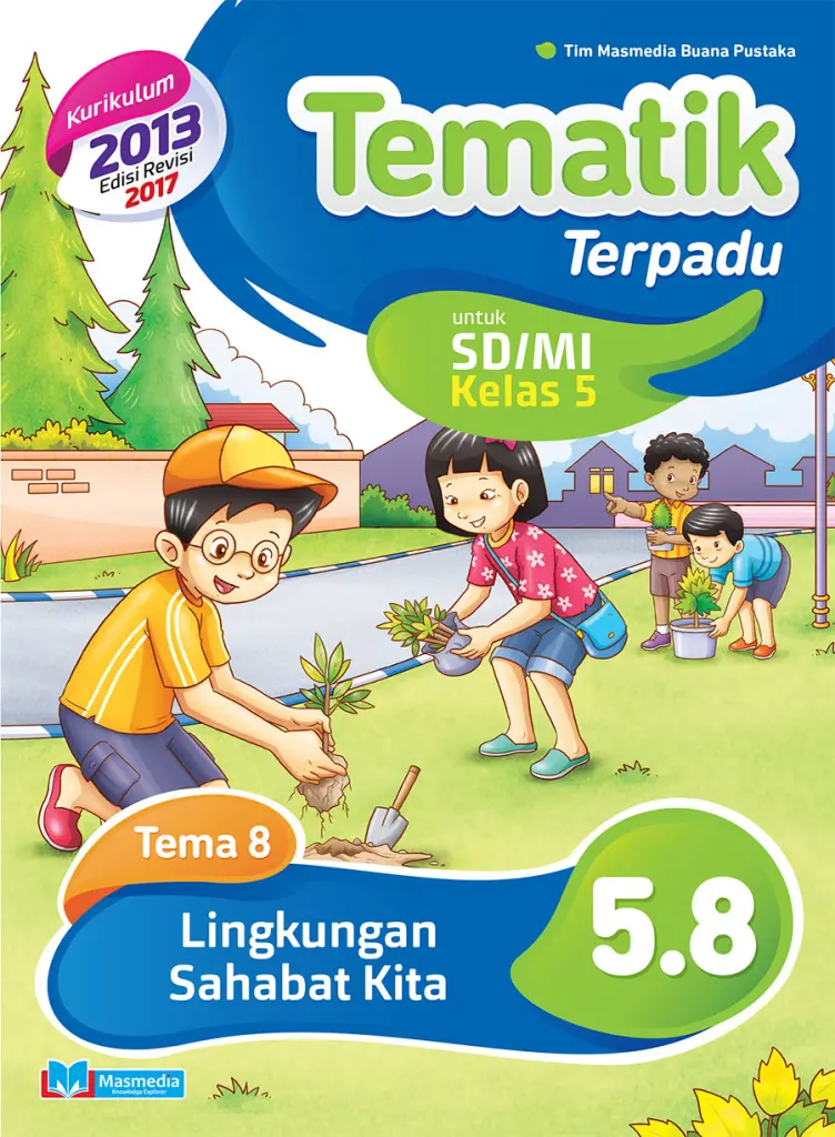 Tematik Terpadu Lingkungan Sahabat Kita SDMI kelas 5 tema 8 kurikulum 2013 revisi 2017