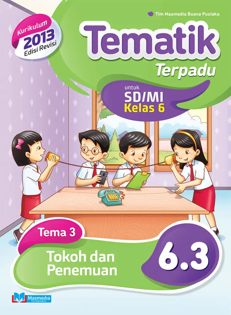 Tematik Terpadu Tokoh dan Penemuan SDMI Kelas 6 Tema 3  Kurikulum 2013 Edisi Revisi