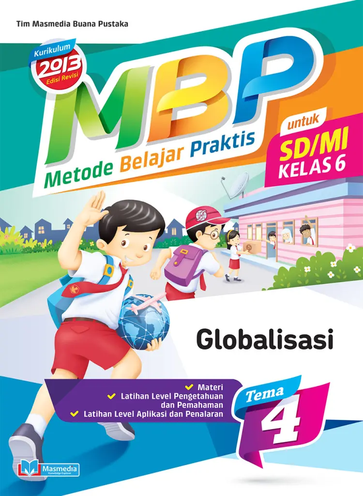 Metode Belajar Praktis SDMI Globalisasi Kelas 6 Tema 4  Kurikulum 2013 edisi revisi