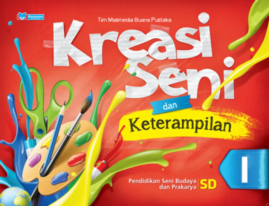 Kreasi Seni dan Keterampilan SD Kelas I  Tim Masmedia