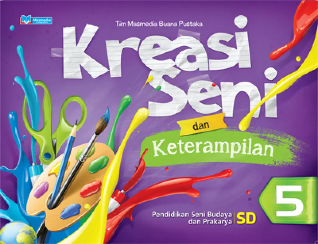 Kreasi Seni dan Keterampilan SD Kelas V  Tim Masmedia