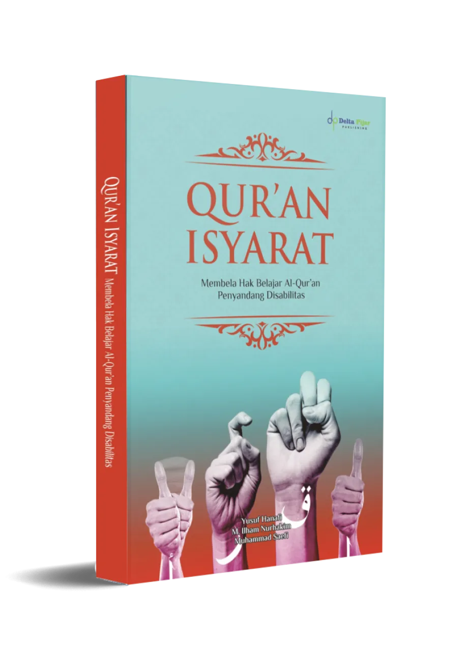 Alat Peraga Sekolah Lainnya QUR’AN ISYARAT:  Membela Hak Belajar Al-Qur’an Penyandang Disabilitas 1 ~item/2023/3/8/1678197996