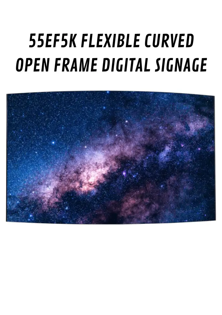 LG 55EF5K FLEXIBLE CURVED OPEN FRAME DIGITAL SIGNAGE