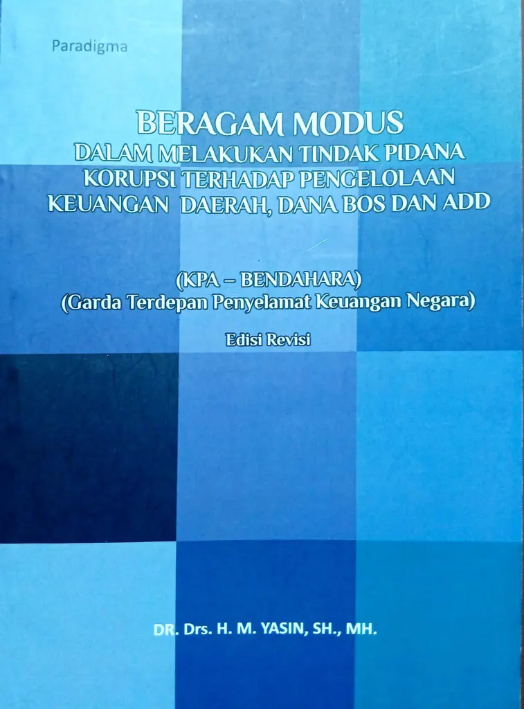 Beragam Modus dalam Melakukan Tindak Pidana Korupsi Terhadap Pengelolaan Keuangan Daerah Dana BOS dan ADD