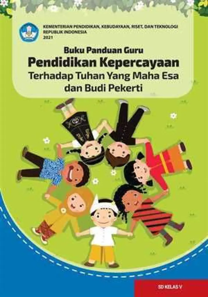 Buku Panduan Guru Pendidikan Kepercayaan Terhadap Tuhan Yang Maha Esa dan Budi Pekerti untuk SD Kelas 5