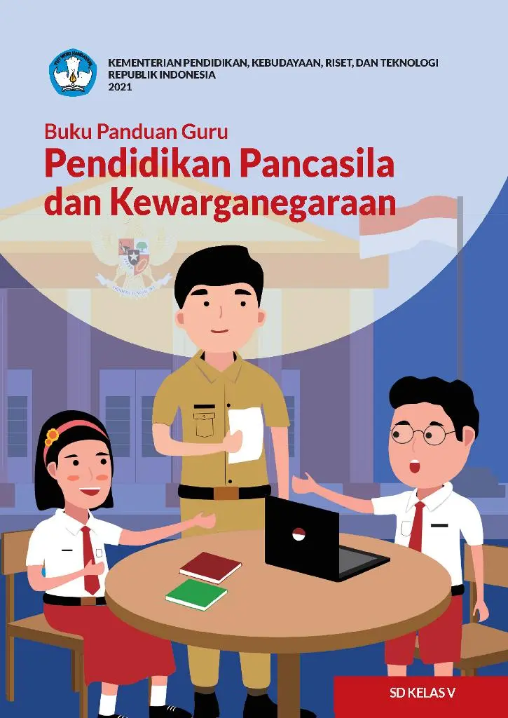 Buku Panduan Guru Pendidikan Pancasila dan Kewarganegaraan untuk SD Kelas 5