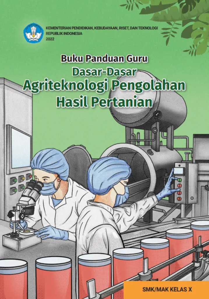 Buku Panduan Guru DasarDasar Agriteknologi Pengolahan Hasil Pertanian untuk SMK Kelas 10
