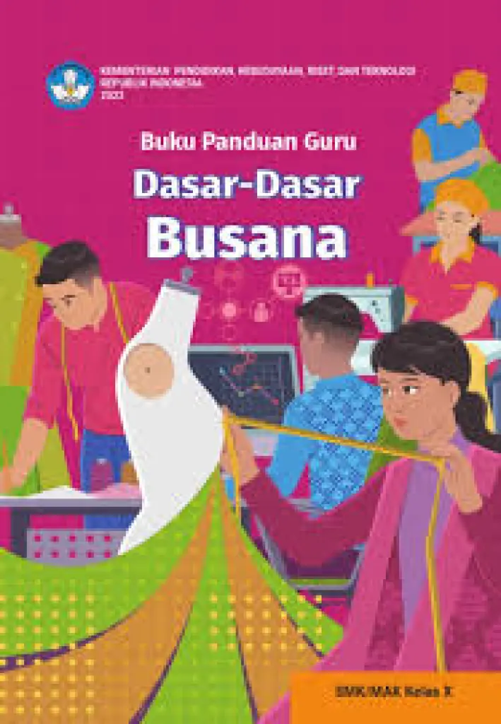 Buku Panduan Guru DasarDasar Busana untuk SMK Kelas 10
