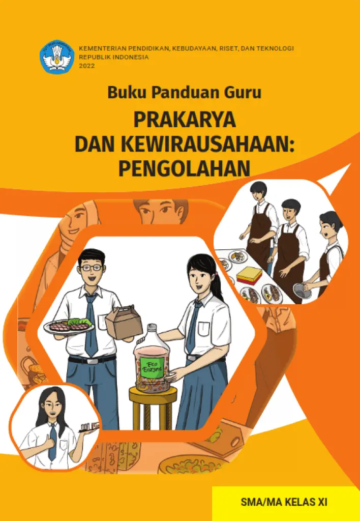 Buku Panduan Guru Prakarya dan Kewirausahaan  Pengolahan untuk SMA Kelas 