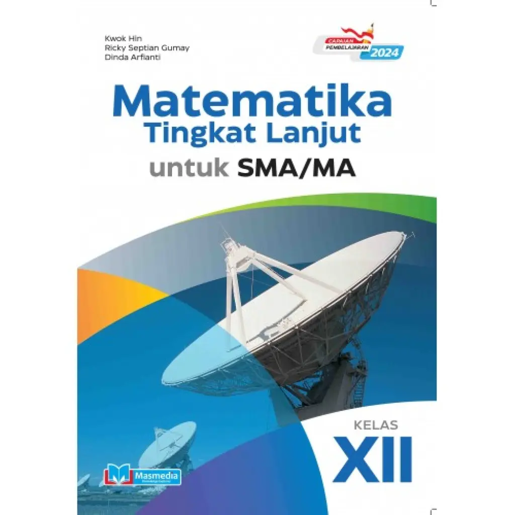 Matematika Tingkat Lanjut untuk SMAMA Kelas XII KMerdeka CP2024
