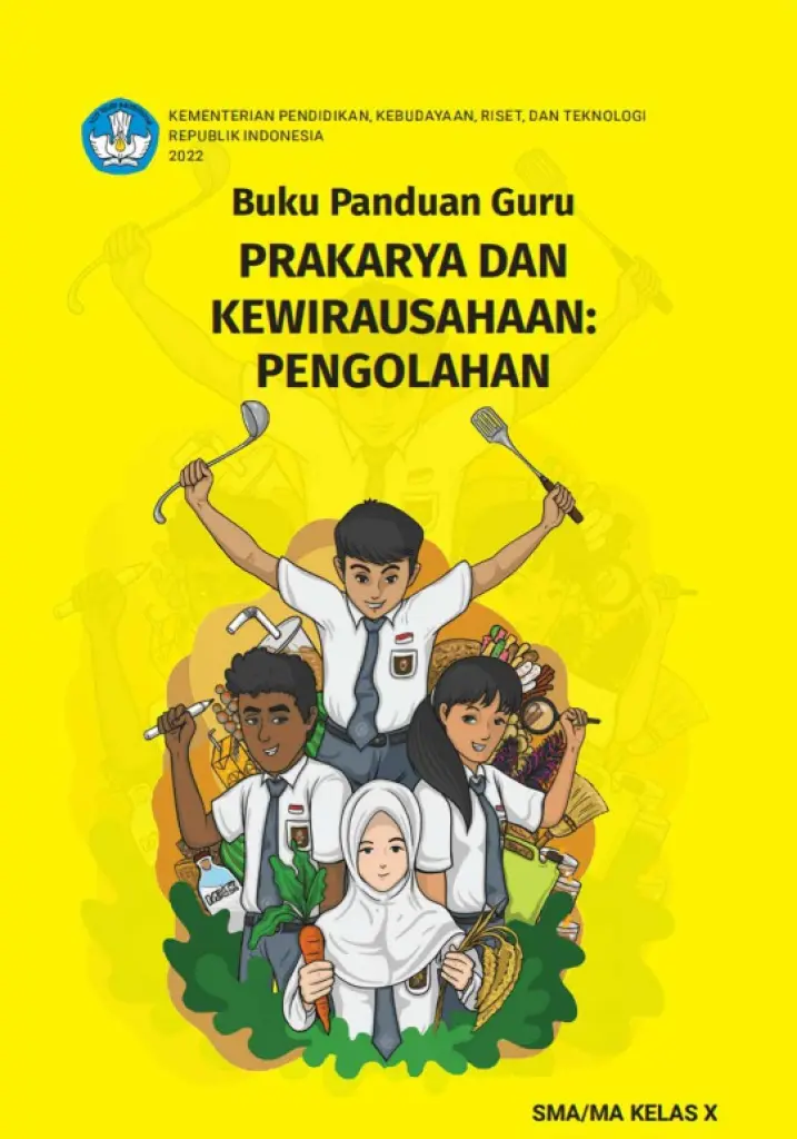 Buku Panduan Guru Prakarya dan Kewirausahaan  Pengolahan untuk SMA Kelas 10