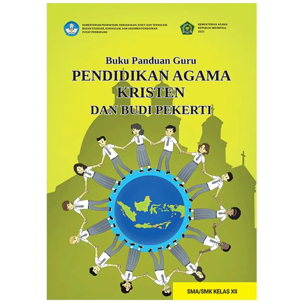 Buku Panduan Guru Pendidikan Agama Kristen dan Budi Pekerti untuk SMA Kelas 12