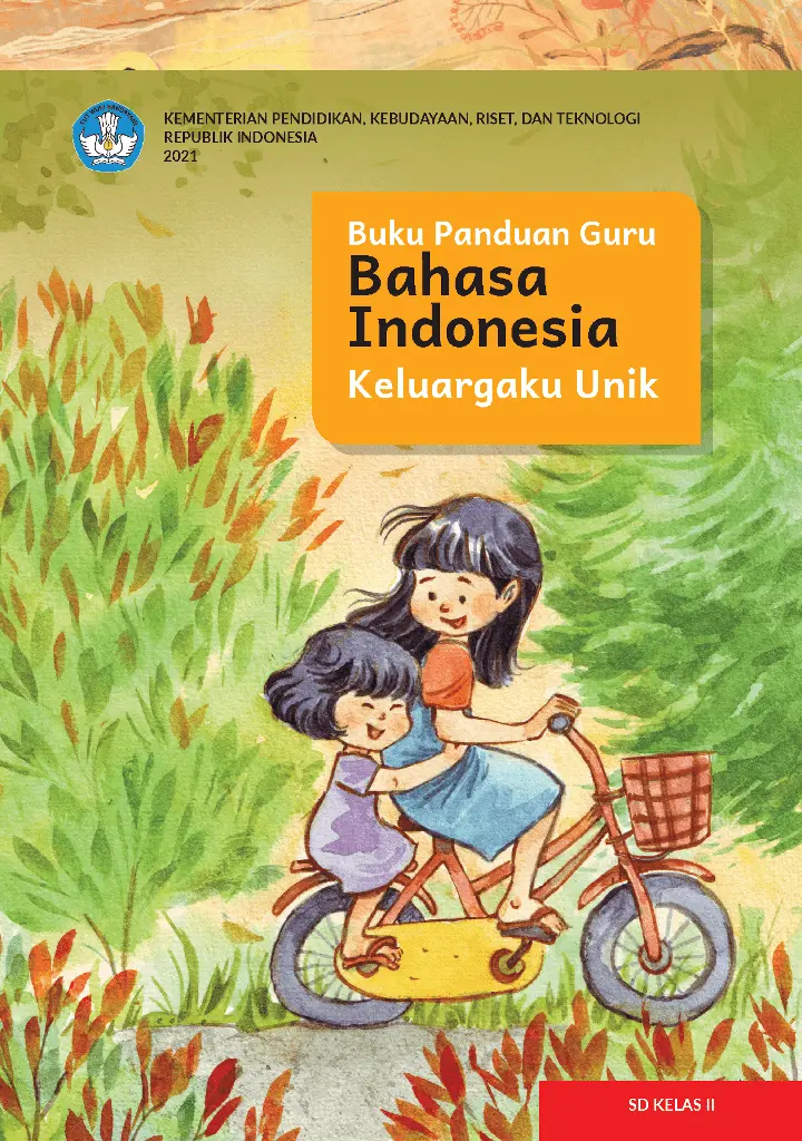 Buku Panduan Guru Bahasa Indonesia  Keluargaku Unik untuk SD Kelas 2