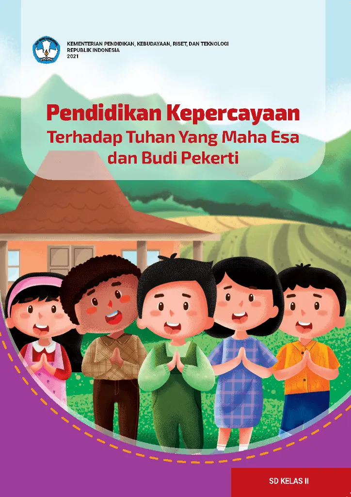 Buku Panduan Guru Pendidikan Kepercayaan Terhadap Tuhan Yang Maha Esa dan Budi Pekerti untuk SD Kelas 2
