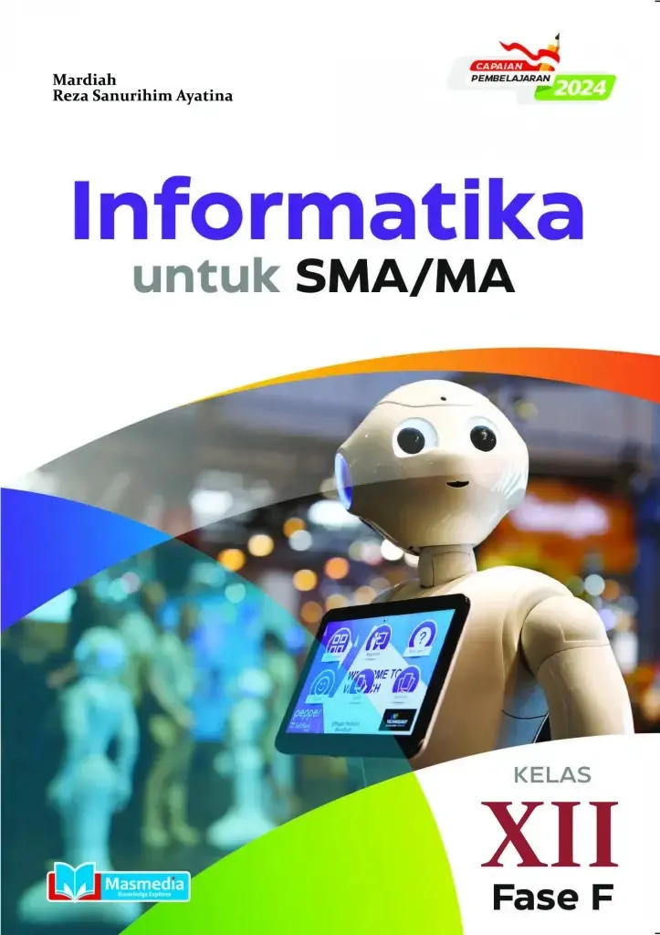 Informatika untuk SMAMA Kelas XII KMerdeka CP 2024