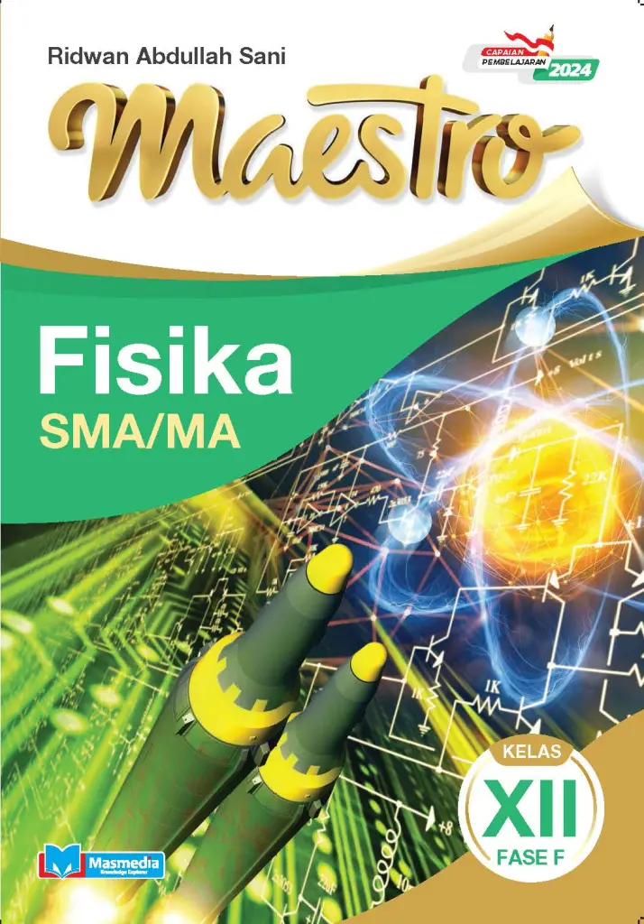 Maestro Fisika untuk SMAMA Kelas XII Fase F KMerdeka CP 2024