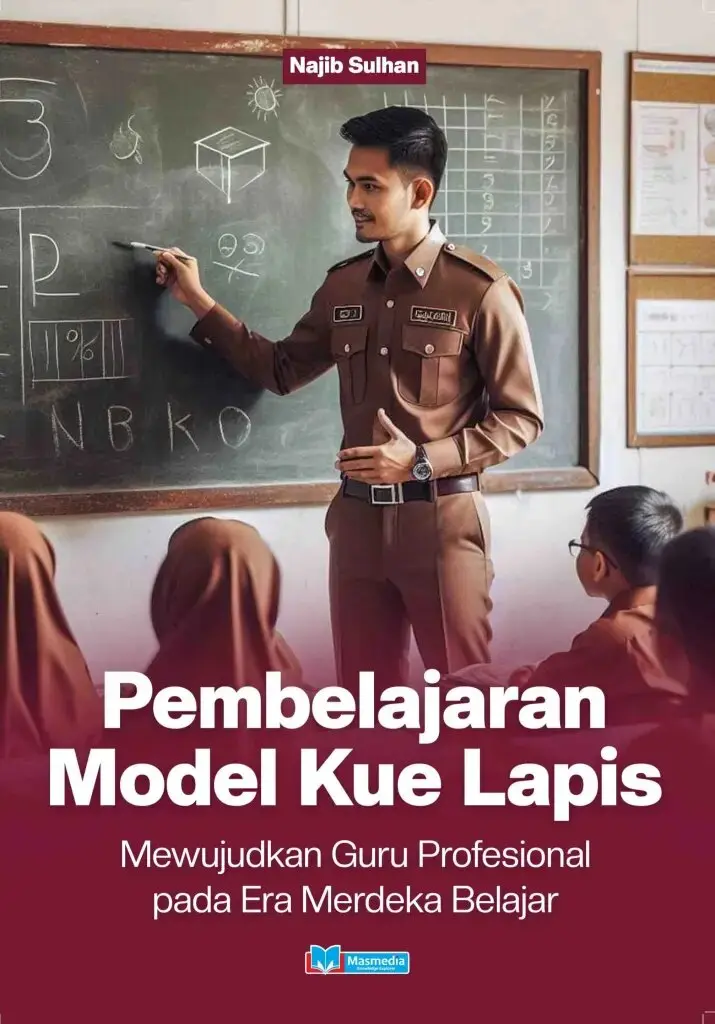 Pembelajaran Model Kue Lapis Mewujudkan Guru Profesional pada Era Merdeka Belajar